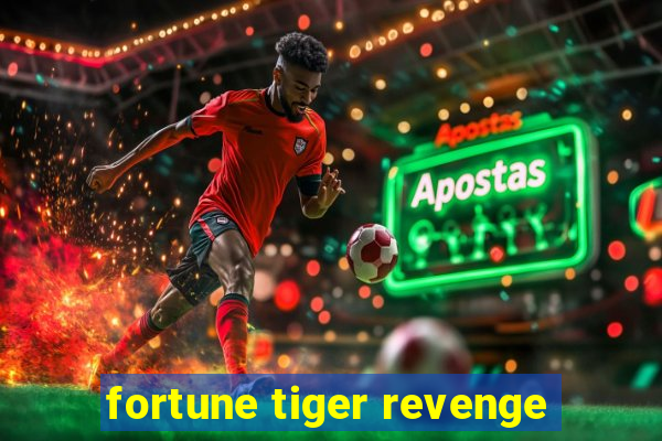 fortune tiger revenge